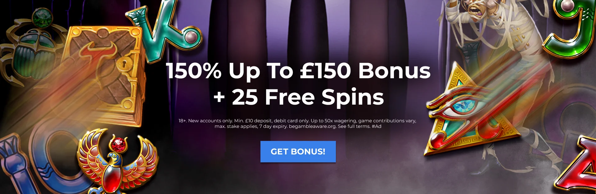 150% Up To £150 Bonus <br>+ 25 Free Spins